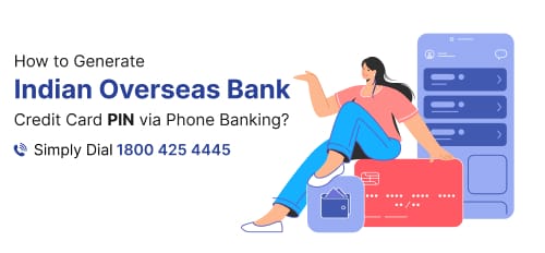 How to Generate Indian Overseas Bank Credit Card PIN via Phone Banking